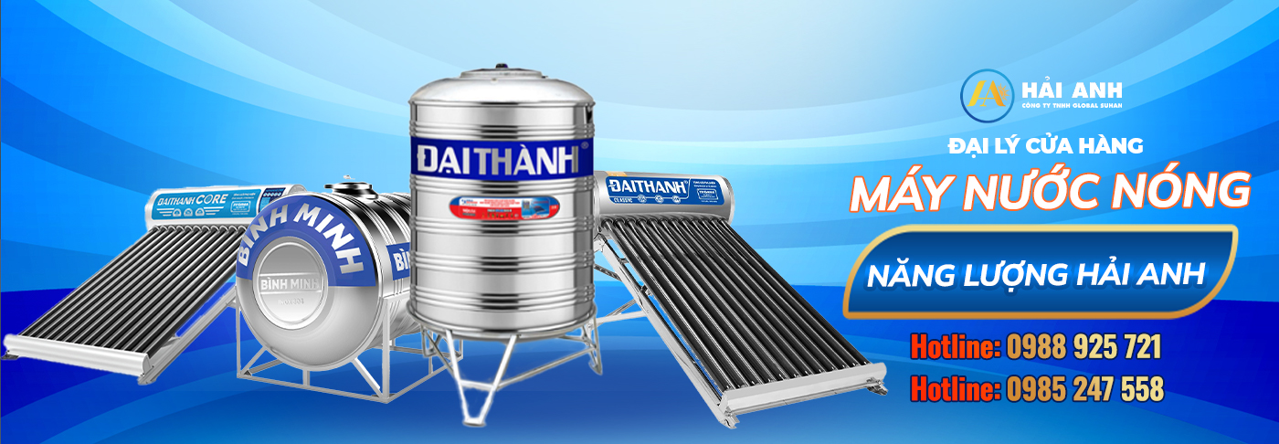 ĐẠI LÝ CỬA HÀNG VẬT TƯ MÁY NƯỚC NÓNG - NĂNG LƯỢNG HẢI ANH